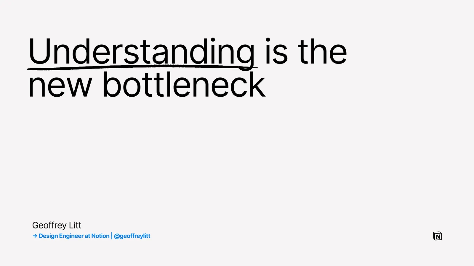 Титульный слайд: Understanding is the new bottleneck. Джеффри Литт, дизайн-инженер Notion.
